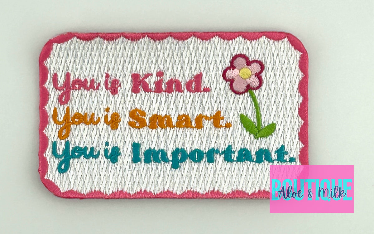 You is Kind You is Smart You is Important, the help, happy patches, inspirational patch