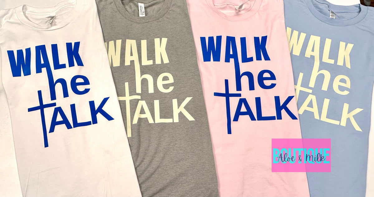 Walk the Talk T-Shirt