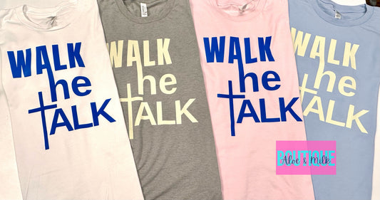 Walk the Talk T-Shirt