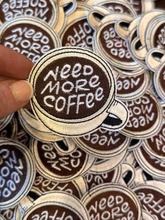 Need More Coffee Iron on Patch