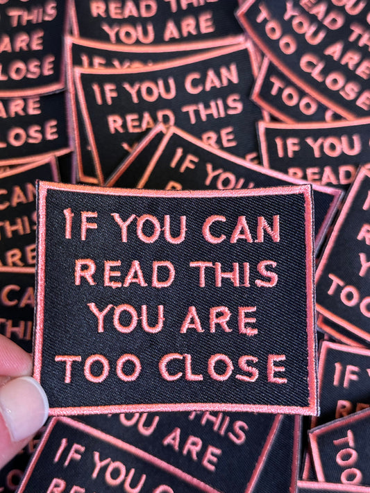 If You Can Read This You Are Too Close Patch